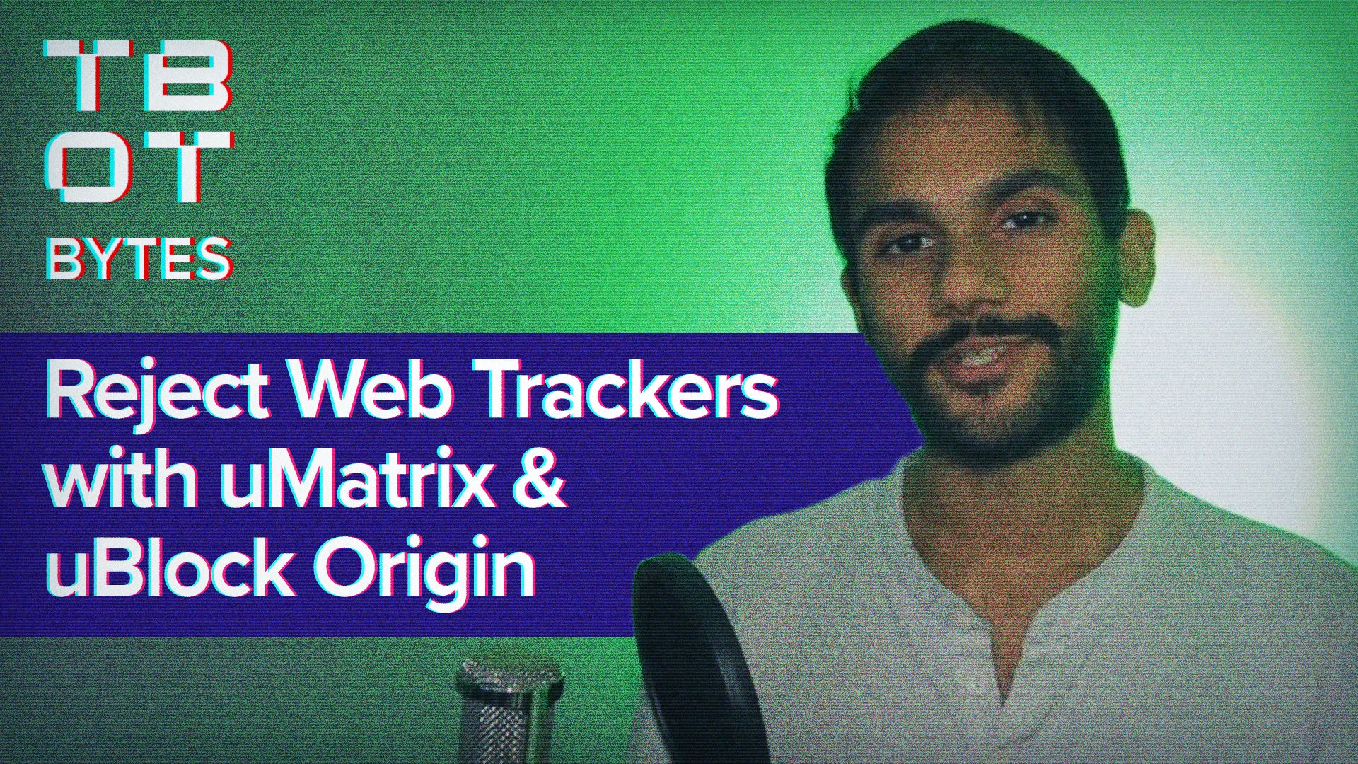 TBOT BYTES #1: Reject Web Tracking with uBlock Origin & uMatrix