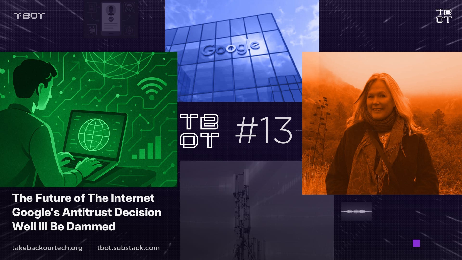 #TBOT 13: The Future of The Internet, Google’s Antitrust Decision, Well Ill Be Dammed, How To Overthrow Google Maps
